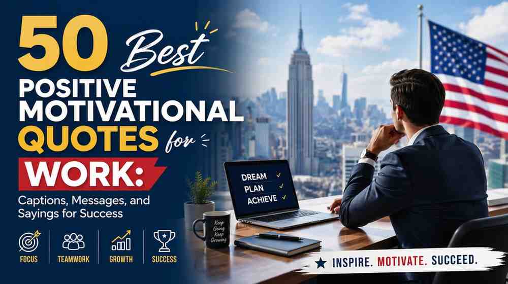 50 Popular Positive Motivational Quotes for Work Captions